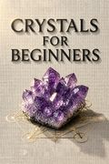 Crystals for Beginners