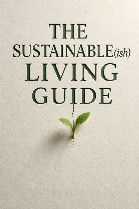 The Sustainable(ish) Living Guide by Jen Gale