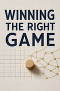 Winning the Right Game