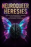 Neuroqueer Heresies