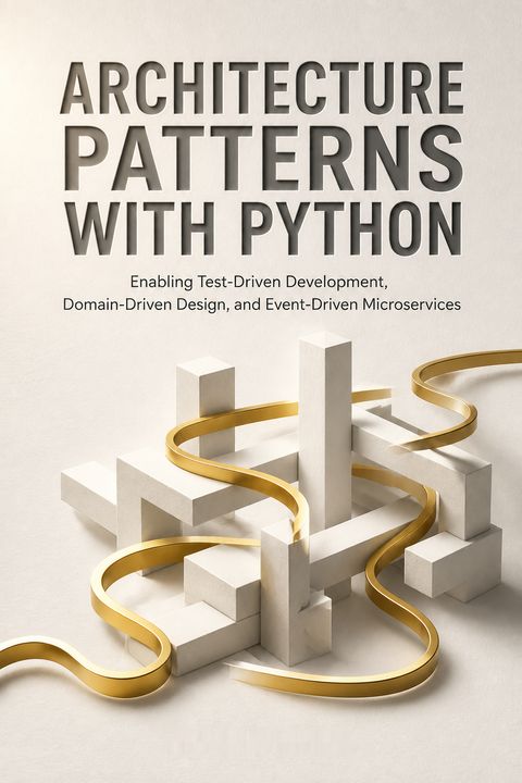 Architecture Patterns with Python
