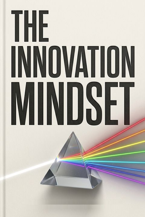 The Innovation Mindset by Lorraine Hudson Marchand