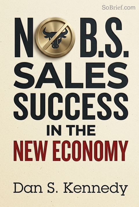No B.S. Sales Success In The New Economy