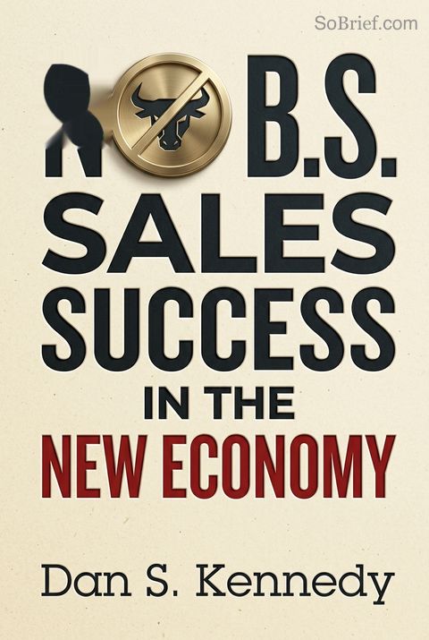 No B.S. Sales Success In The New Economy