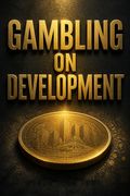 Gambling on Development