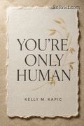 You're Only Human