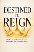 Destined to Reign