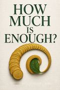 How Much Is Enough? Money and the Good Life