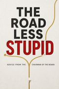 The Road Less Stupid