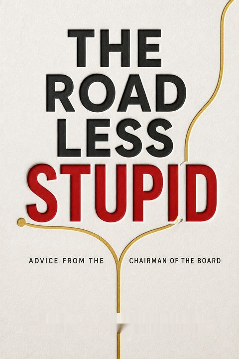 The Road Less Stupid
