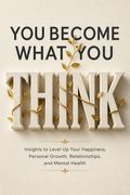 You Become What You think