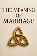 The Meaning of Marriage