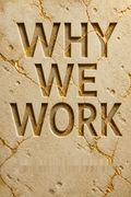 Why We Work