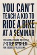 You Can't Teach a Kid to Ride a Bike at a Seminar