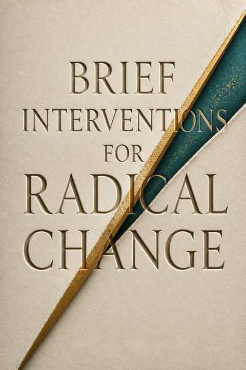 Brief Interventions for Radical Change