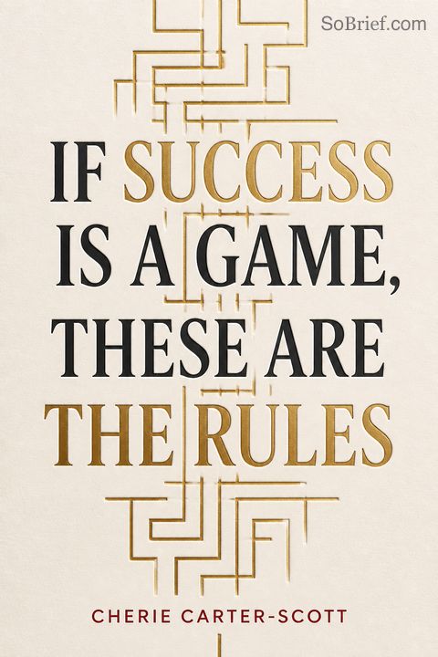 If Success Is a Game, These Are the Rules