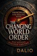 Principles for Dealing with the Changing World Order