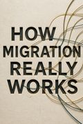How Migration Really Works