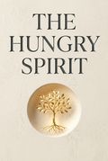 The Hungry Spirit