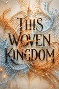 This Woven Kingdom