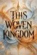 This Woven Kingdom