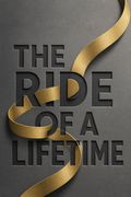 The Ride of a Lifetime