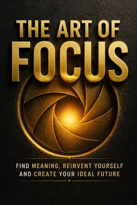 The Art of Focus