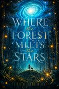 Where the Forest Meets the Stars