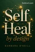 Self Heal By Design - By Barbara O'Neill