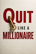 Quit Like a Millionaire