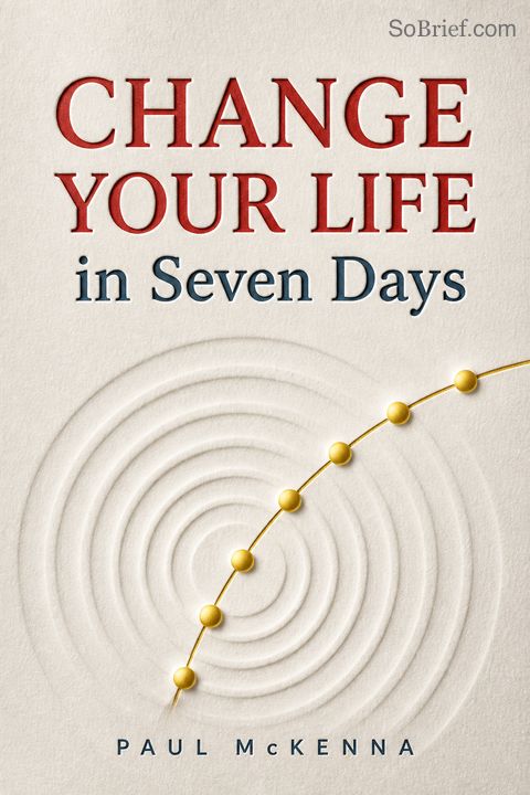 Change Your Life in Seven Days