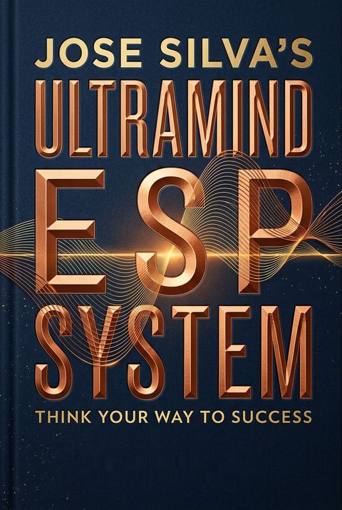 Jose Silva's Ultramind ESP System by Ed Bernd Jr.
