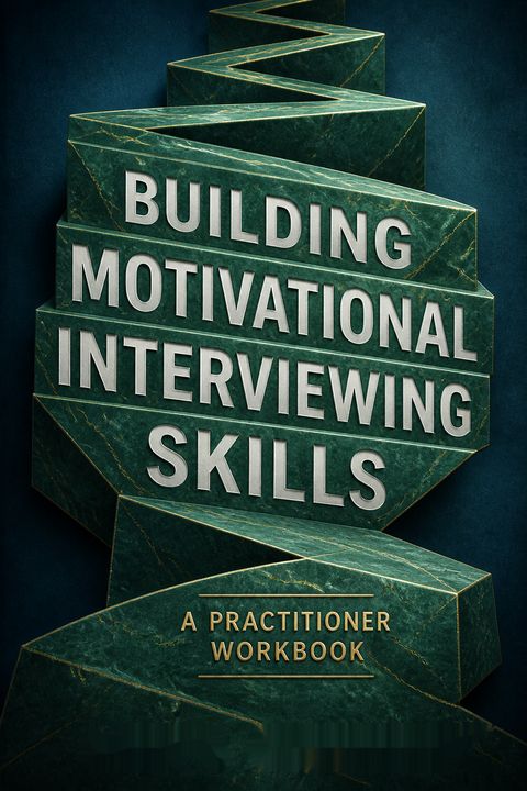 Building Motivational Interviewing Skills by David B. Rosengren