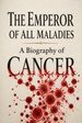 The Emperor of All Maladies
