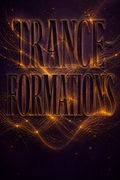Trance-Formations