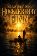 The Adventures of Huckleberry Finn