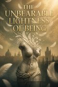 The Unbearable Lightness of Being