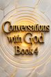 Conversations with God, Book 4