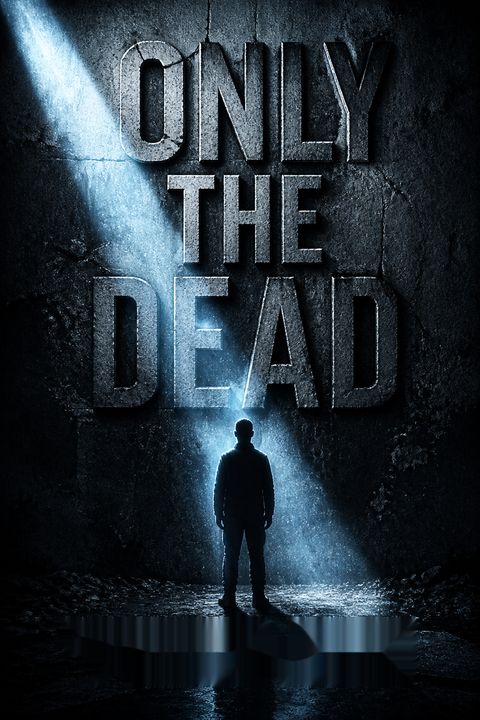 Only the Dead