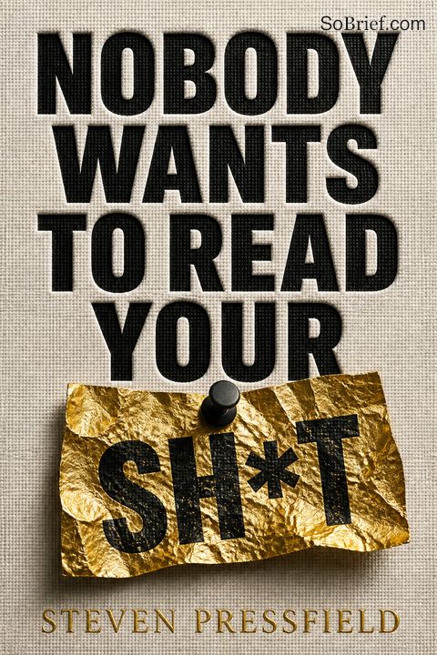 Nobody Wants to Read Your Sh*t