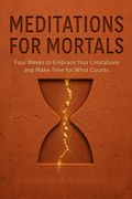 Meditations for Mortals