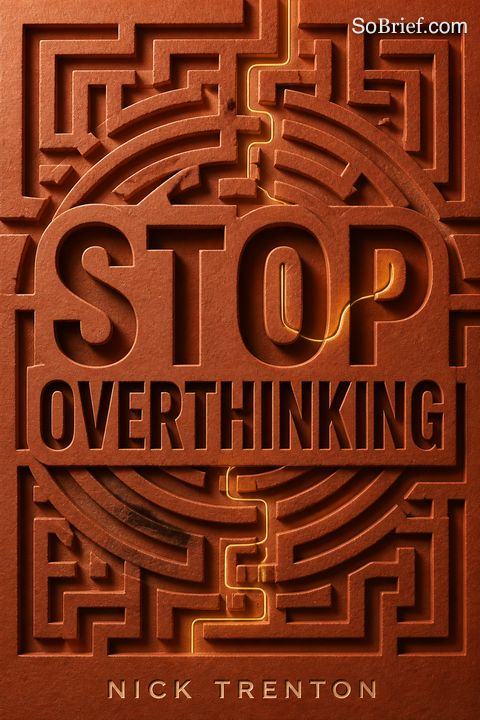 Stop Overthinking