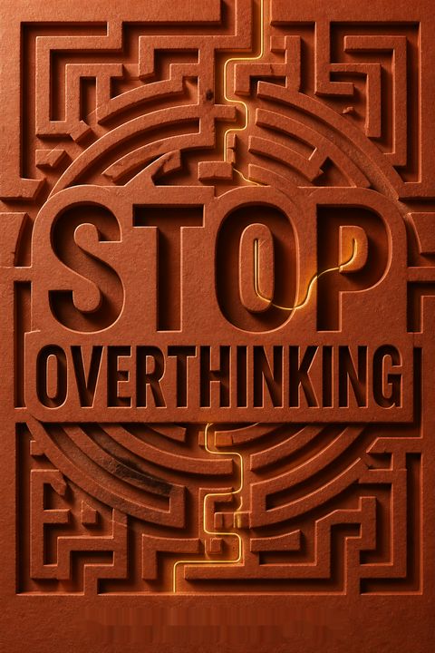 Stop Overthinking
