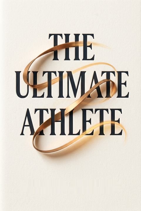 The Ultimate Athlete by George Leonard