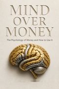 Mind Over Money