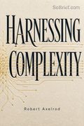 Harnessing Complexity