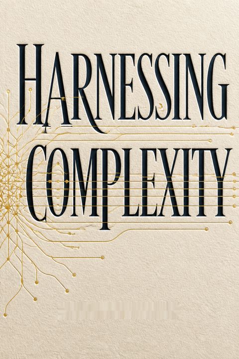 Harnessing Complexity by Robert Axelrod