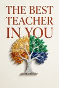 The Best Teacher in You