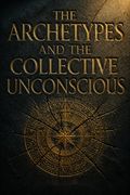The Archetypes and the Collective Unconscious