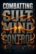 Combatting Cult Mind Control